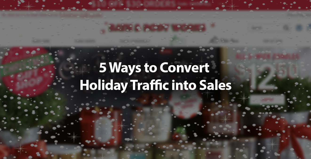 5 ways to convert holiday traffic into sales