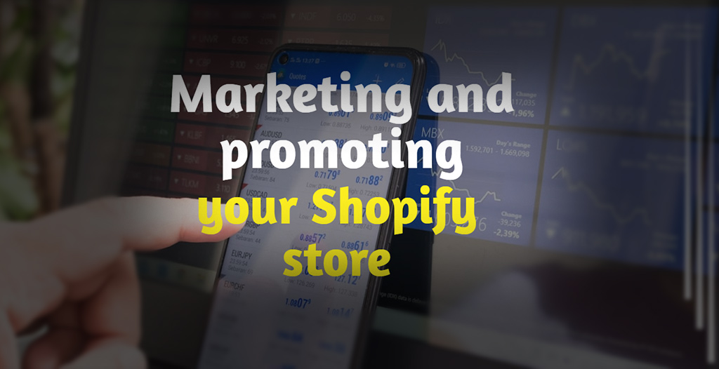 marketing and promoting your shopify store